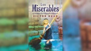 Los Miserables no es una lectura miserable, salvo esa parte de las cloacas